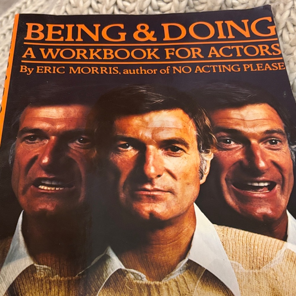Being & Doing: A Workbook for Actors by Eric Morris
